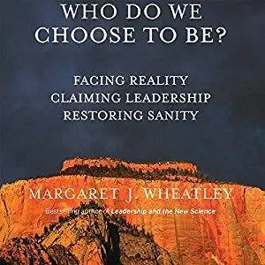 Who Do We Choose to Be?: Facing Reality, Claiming Leadership, Restoring Sanit [Audiobook]