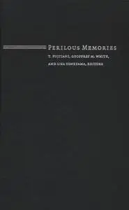 Perilous Memories: The Asia-Pacific War(s) (Repost)