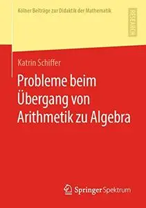 Probleme beim Übergang von Arithmetik zu Algebra (Repost)