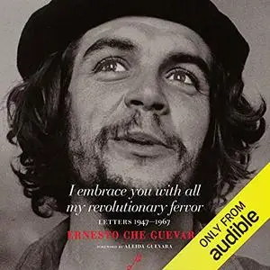 I Embrace You with All My Revolutionary Fervor: Letters 1947-1967 [Audiobook] (Repost)