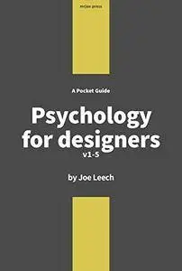 Psychology for Designers: How to apply psychology to web design and the design process
