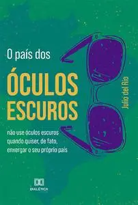 «O país dos óculos escuros» by Julio del Rio