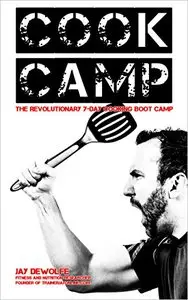 Cook Camp: The Revolutionary 7-Day Cooking Boot Camp