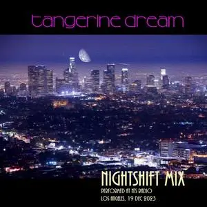 Tangerine Dream - Nightshift Mix (2023) [Official Digital Download]