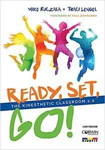 Ready, Set, Go!: The Kinesthetic Classroom 2.0