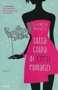 Elisabeth Maxwell – Tutta colpa di certi romanzi