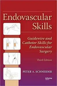 Endovascular Skills: Guidewire and Catheter Skills for Endovascular Surgery, Third Edition (Repost)