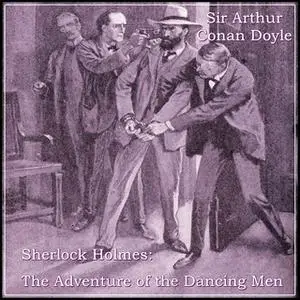 «Sherlock Holmes: The Adventure of the Dancing Men» by Sir Arthur Conan Doyle