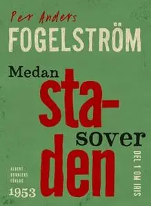 «Medan staden sover» by Per Anders Fogelström