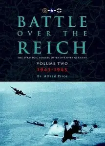 Battle Over the Reich: The Strategic Bomber Offensive Against Germany Vol.2: 1943-1945 (repost)