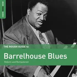 VA - The Rough Guide to Barrelhouse Blues (Reborn and Remastered) (2018)