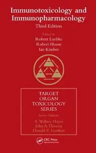 Immunotoxicology and Immunopharmacology, Third Edition (Target Organ Toxicology Series) by Robert V. House