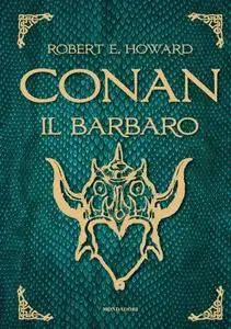 Robert E. Howard - Conan il barbaro