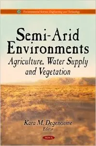 Semi-arid Environments: Agriculture, Water Supply, and Vegetation
