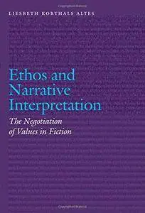 Ethos and Narrative Interpretation: The Negotiation of Values in Fiction