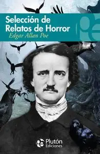 «Selección de relatos de horror de Edgar Allan Poe» by Edgar Allan Poe