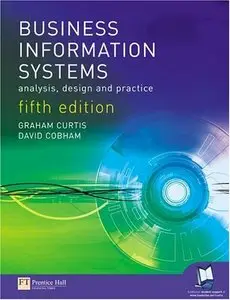 Business Information Systems: Analysis, Design & Practice, 5th Edition (repost)