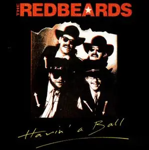 The Redbeards - Havin' A Ball (1987) {Receiver Records RRCD 108}