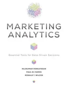 Marketing Analytics: Essential Tools for Data-Driven Decisions (Darden Business)