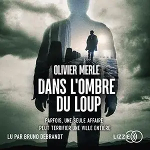 Olivier Merle, "Dans l'ombre du loup"