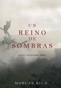 «Un Reino de Sombras (Reyes y Hechiceros—Libro #5)» by Morgan Rice