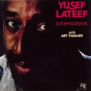 Yusef Lateef - Autophysiopsychic (1977) {CTI-Epic 512795 rel 2003} (with Art Farmer)