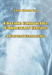 "Chronic Obstructive Pulmonary Disease: A Current Conspectus" ed. by Kian Chung Ong