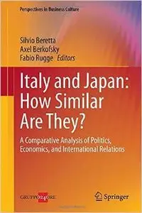 Italy and Japan: How Similar Are They?: A Comparative Analysis of Politics, Economics, and International Relations (repost)