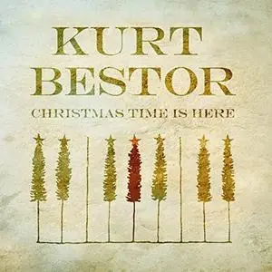 Kurt Bestor - Christmas Time is Here (2020) [Official Digital Download 24/96]