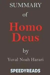 «Summary of Homo Deus» by Yuval Noah Harari