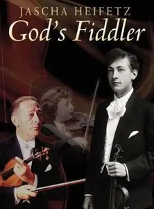 SBS - God's Fiddler: Jascha Heifetz (2014)