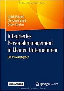 Integriertes Personalmanagement in kleinen Unternehmen: Ein Praxisratgeber