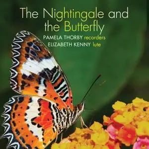Pamela Thorby, Elizabeth Kenny - The Nightingale and the Butterfly (2010)