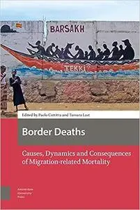 Border Deaths: Causes, Dynamics and Consequences of Migration-related Mortality