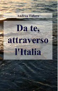 Da te, attraverso l’Italia