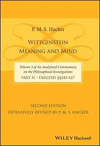 Wittgenstein: Meaning and Mind ,Part 2: Exegesis, Section 243-427