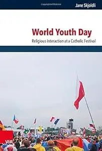 World Youth Day: Religious Interaction at a Catholic Festival