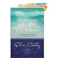 Flight into Freedom and Beyond: The Autobiography of the Co-Founder of the Findhorn Community
