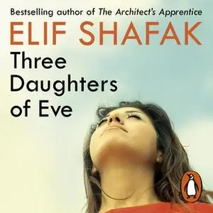 «Three Daughters of Eve» by Elif Shafak