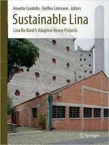 Sustainable Lina: Lina Bo Bardi's Adaptive Reuse Projects
