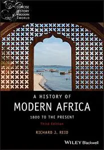 A History of Modern Africa: 1800 to the Present, 3rd Edition