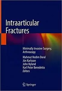 Intraarticular Fractures: Minimally Invasive Surgery, Arthroscopy (Repost)