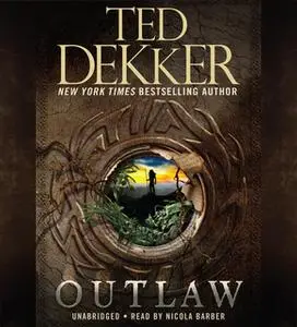 «Outlaw» by Ted Dekker