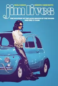 Jim Lives - The Mystery of the Lead Singer of The Doors and the 27 Club (2021) (digital) (fylgja
