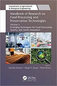 Handbook of Research on Food Processing and Preservation Technologies: Volume 5: Emerging Techniques for Food Processing