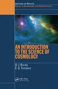 An Introduction to the Science of Cosmology (Series in Astronomy and Astrophysics)