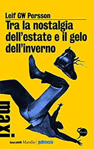 Tra la nostalgia dell'estate e il gelo dell'inverno - Leif G. W. Persson