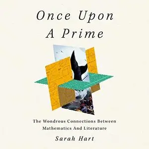 Once upon a Prime: The Wondrous Connections Between Mathematics and Literature [Audiobook]