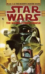 K.W. Jeter - The Mandalorian Armor (Star Wars: The Bounty Hunter Wars, Book 1)