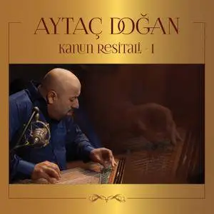 Aytaç Doğan - Kanun Resitali 1 (Live) (2018)